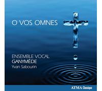 Ensemble Vocal Ganymede - O Vos Omnes