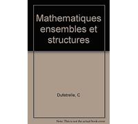 Ensembles et structures: 134 exercices corrigés, aide-mémoire