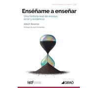 Enséñame a enseñar: Una historia real de ensayo, error y evidencia