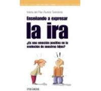 Enseñando A Expresar La Ira: ¿Es Una Emoción Positiva En La Evolución De Nuetros Hijos? - Álvarez Sandonís, María del Pilar Álvarez Sandonís, María Del Pilar (Auteur)