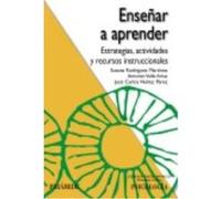 Enseñar A Aprender: Estrategias, Actividades Y Recursos Instruccionales - José Carlos Núñez Pérez , Antonio Valle Arias , Susana Rodríguez Martínez José Carlos Núñez Pérez , Antonio Valle Arias , Susa