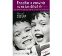 ENSEÑAR A CONVIVIR NO ES TAN DIFÍCIL. Para quienes no saben qué hacer con sus hijos o con sus alumnos