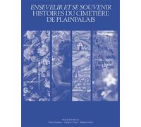 Ensevelir et se souvenir - Histoires du cimetière de Plainpa - Collectif - Baconniere - broché - Essai