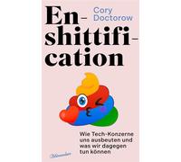 Enshittification Wie Tech-Konzerne uns ausbeuten und was wir dagegen tun können - Cory Doctorow - Aufbau digital - ebook (ePub) - Livre