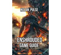 Enshrouded Game Guide: Combat Techniques, Optimize Character Builds, and Boss Strategies