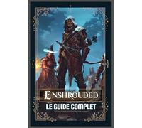 ENSHROUDED: Le Guide Complet