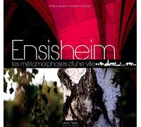 Ensisheim : les metamorphose d'une ville