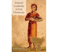Enslaved Leadership in Early Christianity - [Version Originale] Inconnu (Auteur)