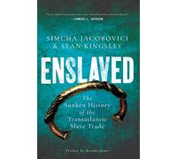 Enslaved: The Sunken History of the Transatlantic Slave Trade