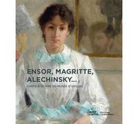 Ensor, Magritte, Alechinsky... chefs-d'oeuvre du Musée d'Ixelles Collectif (Auteur)