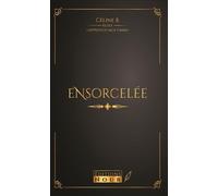 ENSORCELéE - Céline B. - Nour Eds - broché - Essai