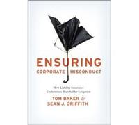 Ensuring Corporate Misconduct by Sean J. Griffith Hardcover Book Baker, Tom, Griffith, Sean J. (Auteur)