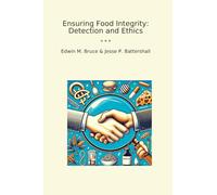 Ensuring Food Integrity: Detection and Ethics