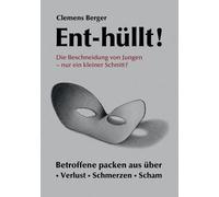 Ent-Hüllt! Die Beschneidung Von Jungen - Nur Ein Kleiner Schnitt?