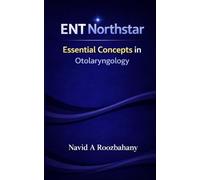 ENT Northstar: Essential Concepts in Otolaryngology