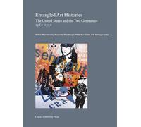 Entangled Art Histories: The United States and the Two Germanies 1960-1990