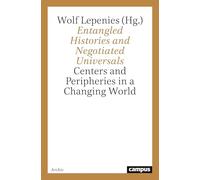 Entangled Histories And Negotiated Universals: Centers And Peripheries in a Changing World