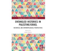 Entangled Histories in Palestine/Israel: Historical and Anthropological Perspectives