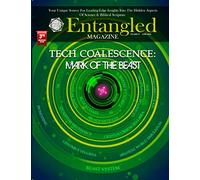 Entangled Magazine: Your Unique Source For Leading-Edge Insights Into The Hidden Aspects of Science and Biblical Scripture