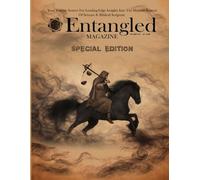 Entangled Magazine: Your Unique Source For Leading-Edge Insights Into The Hidden Aspects of Science and Biblical Scripture