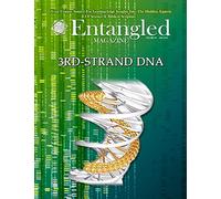 Entangled Magazine: Your Unique Source For Leading-Edge Insights Into The Hidden Aspects of Science and Biblical Scripture