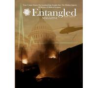Entangled Magazine: Your Unique Source For Leading-Edge Insights Into The Hidden Aspects of Science and Biblical Scripture