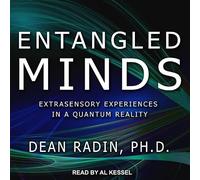 Entangled Minds: Extrasensory Experiences in a Quantum Reality