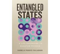 Entangled States A Life According to Quantum Physics - Karmela Padavic-Callaghan - Beacon Press - ebook (ePub) - Livre