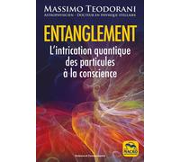 Entanglement L'intrication quantique des particules à la conscience - Massimo Teodorani - Macro - broché - Essai