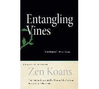 Entangling Vines: A Classic Collection Of Zen Koans
