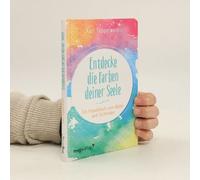Entdecke Die Farben Deiner Seele