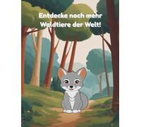 Entdecke noch mehr Waldtiere der Welt!: Malbuch für Kinder ab 3 Jahren mit neuen süßen Waldtier-Motiven