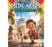 Entdecken Die Pieds-Noirs sich amüsieren: Ein lehrreiches und interaktives Kinderbuch über Geschichte, Kultur und Erinnerung
