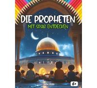 Entdecken Die Propheten sich amüsierend: Ein interaktives und lehrreiches Kinderbuch über die Geschichten der Propheten für Kinder