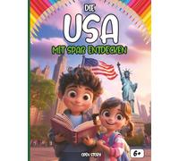 Entdecken Die Vereinigten Staaten sich amüsieren: Ein interaktives Kinderbuch über die USA - Geschichte, Kultur, Feste, Helden, Legenden, Quiz und Ausmalbilder