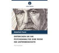 ENTDECKEN SIE DIE PSYCHOANALYSE EINE REISE INS UNTERBEWUSSTE: Psychoanalyse
