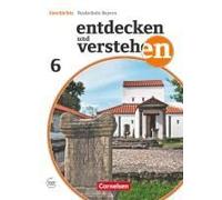 Entdecken Und Verstehen 6. Jahrgangsstufe - Für Die Sechsstufige Realschule In Bayern - Neubearbeitung - Von Den Anfängen Der Geschichte Bis Zum Frühmittelalter
