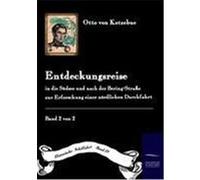 Entdeckungs-Reise in die Süd-See und nach der Bering-Straße zur Erforschung einer nördlichen Durchfahrt von Kotzebue, Otto (Auteur)