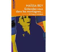 Entendez-vous dans les montagnes...: Précédé de Un long cri strident