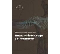 Entendiendo el Cuerpo y el Movimiento: Perspectivas con pensamiento crítico