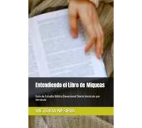 Entendiendo el Libro de Miqueas: Guía de Estudio Bíblico Devocional Diario Versículo por Versículo