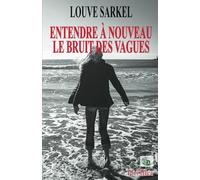 ENTENDRE À NOUVEAU LE BRUIT DES VAGUES