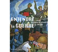 Entendre la guerre Silence, musiques et sons en 14-18 - Sophie-Anne Leterrier - Gallimard - relié - Catalogue d'exposition