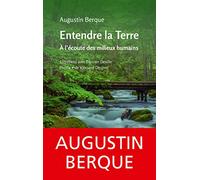 Entendre la Terre Augustin Berque (Auteur), Damien Deville (Auteur), Vinciane Despret (Préface)