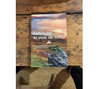 Entendre la voix de Dieu : comment développer une relation de dialogue avec Dieu