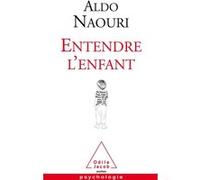 Entendre l'enfant Aldo Naouri (Auteur)