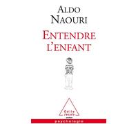Entendre l'enfant - Aldo Naouri - Odile Jacob - Poche - Essai