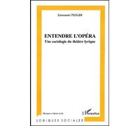 Entendre l'opéra. Une sociologie du théâtre lyrique