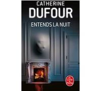 Entends la nuit Catherine Dufour (Auteur)