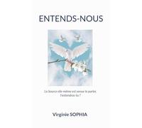 Entends-Nous: La Source elle-même est venue te parler, l'entendras-tu ?